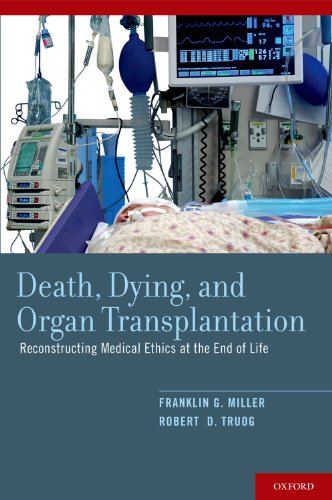 9780199739172: Death, Dying, and Organ Transplantation: Reconstructing Medical Ethics at the End of Life