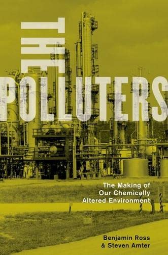 9780199739950: The Polluters: The Making of Our Chemically Altered Environment