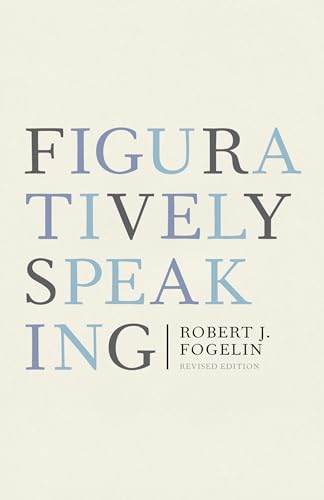 Figuratively Speaking: Revised Edition (9780199739998) by Fogelin, Robert J.