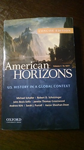 Imagen de archivo de American Horizons, Concise: U.S. History in a Global Context, Volume I: To 1877 a la venta por ZBK Books