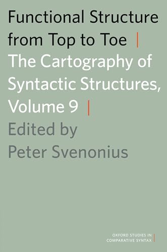 Stock image for Functional Structure from Top to Toe: The Cartography of Syntactic Structures, Volume 9 (Oxford Studies in Comparative Syntax) for sale by Book Deals