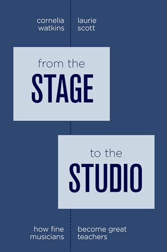 Stock image for From the Stage to the Studio: How Fine Musicians Become Great Teachers for sale by Blackwell's