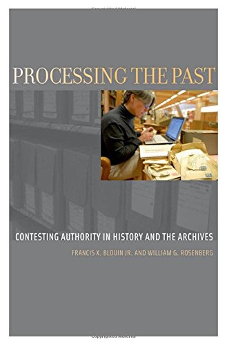 Imagen de archivo de Processing the Past: Contesting Authorities in History and the Archives a la venta por Ergodebooks