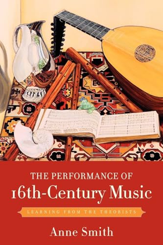 9780199742615: The Performance of 16th-Century Music: Learning from the Theorists