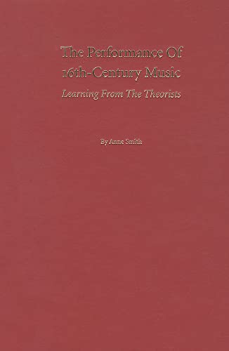 9780199742622: The Performance of 16th-Century Music: Learning from the Theorists