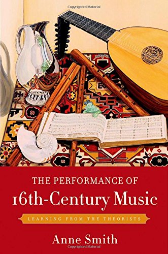 9780199742622: The Performance of 16th-Century Music: Learning from the Theorists