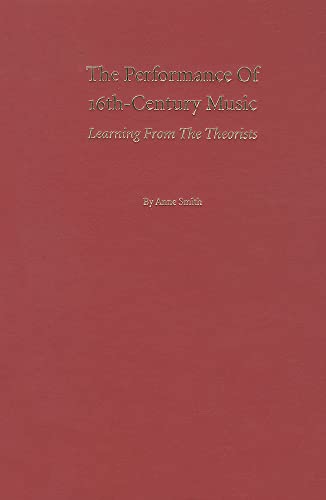 Stock image for The Performance of 16th-Century Music: Learning from the Theorists for sale by Labyrinth Books