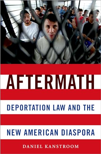 Beispielbild fr Aftermath: Deportation Law and the New American Diaspora zum Verkauf von SecondSale