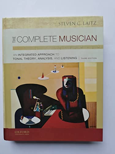 Beispielbild fr The Complete Musician: An Integrated Approach to Tonal Theory, Analysis, and Listening zum Verkauf von Ergodebooks