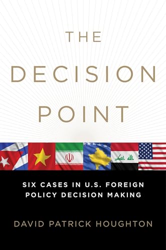 9780199743520: The Decision Point: Six Cases in U.S. Foreign Policy Decision Making