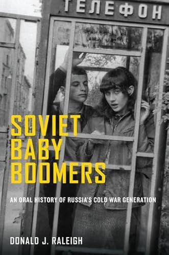 Beispielbild fr Soviet Baby Boomers : An Oral History of Russia's Cold War Generation zum Verkauf von Better World Books