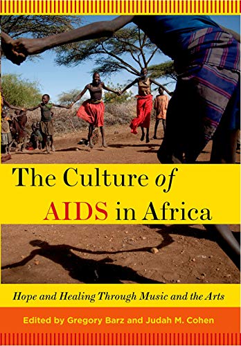 9780199744473: The Culture of AIDS in Africa: Hope and Healing Through Music and the Arts