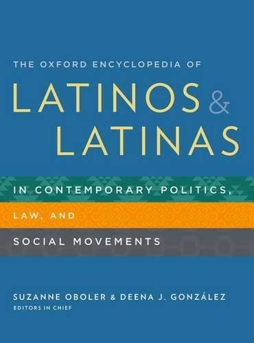9780199744619: The Oxford Encyclopedia of Latinos and Latinas in Contemporary Politics, Law, and Social Movements