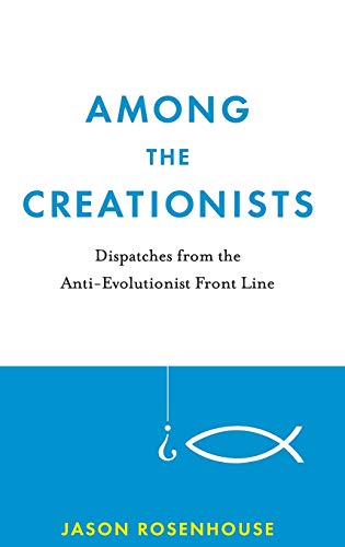 Stock image for Among the Creationists: Dispatches from the Anti-Evolutionist Front Line for sale by ThriftBooks-Atlanta