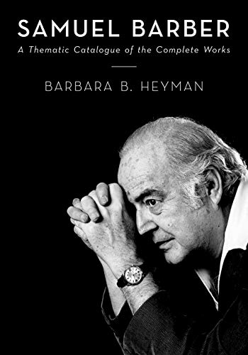 9780199744640: Samuel Barber: A Thematic Catalogue of the Complete Works