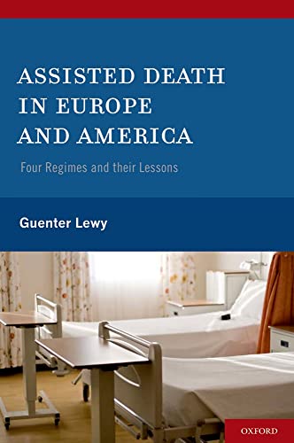 Beispielbild fr Assisted Death in Europe and America : Four Regimes and Their Lessons zum Verkauf von Better World Books