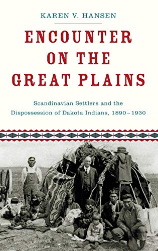 

Encounter on the Great Plains : Scandinavian Settlers and the Dispossession of Dakota Indians, 1890-1930