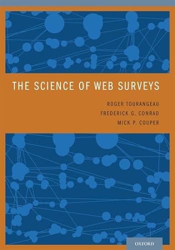 The Science of Web Surveys (9780199747047) by Tourangeau, Roger; Conrad, Frederick G.; Couper, Mick P.