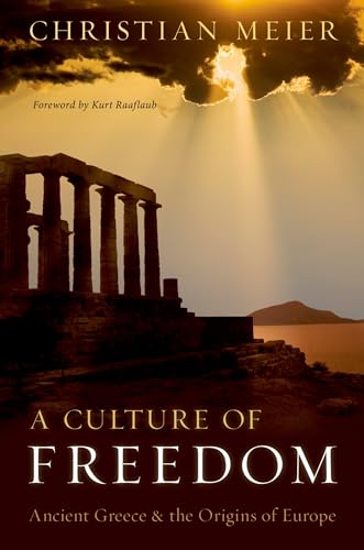 Stock image for A Culture of Freedom: Ancient Greece and the Origins of Europe for sale by HPB Inc.