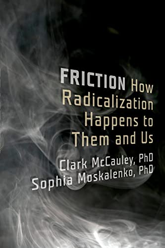 Stock image for Friction: How Radicalization Happens to Them and Us for sale by Stone Soup Books Inc
