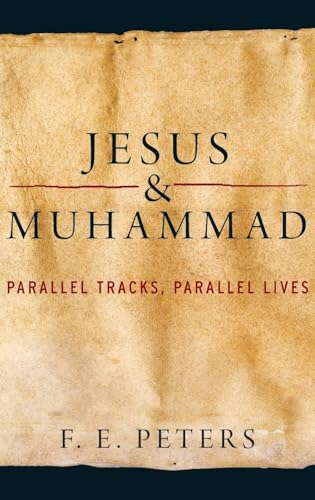 9780199747467: Jesus and Muhammad: Parallel Tracks, Parallel Lives