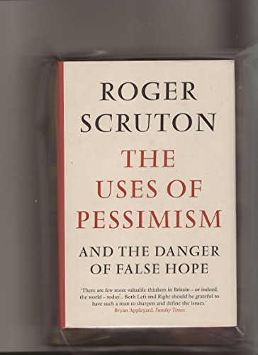 Stock image for The Uses of Pessimism: And the Danger of False Hope for sale by HPB-Red