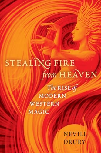 9780199751006: Stealing Fire from Heaven: The Rise of Modern Western Magic