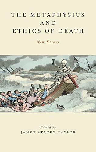 Imagen de archivo de The Metaphysics and Ethics of Death: New Essays a la venta por Half Price Books Inc.