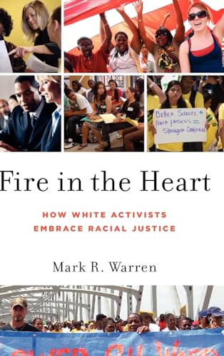 Beispielbild fr Fire in the Heart : How White Activists Embrace Racial Justice zum Verkauf von Better World Books