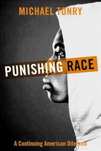 9780199751372: Punishing Race: A Continuing American Dilemma (Studies in Crime and Public Policy)