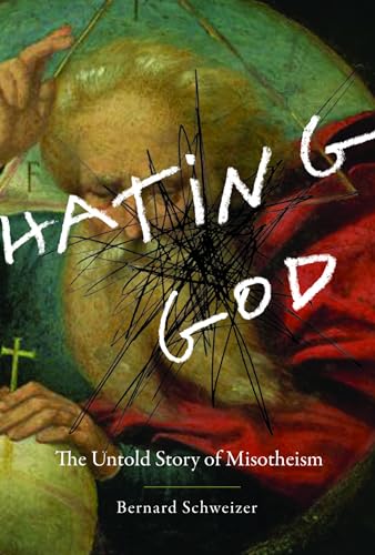 Beispielbild fr Hating God: The Untold Story of Misotheism zum Verkauf von Windows Booksellers