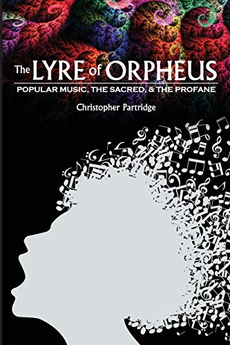 Beispielbild fr The Lyre of Orpheus: Popular Music, The Sacred, And The Profane zum Verkauf von WorldofBooks