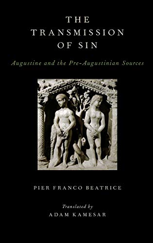 Imagen de archivo de The Transmission of Sin: Augustine and the Pre-Augustinian Sources (AAR Religions in Translation) a la venta por Books Unplugged