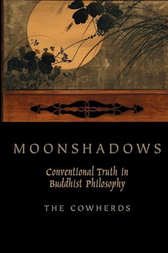 Beispielbild fr Moonshadows: Conventional Truth in Buddhist Philosophy zum Verkauf von Russian Hill Bookstore