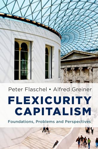 Stock image for Flexicurity Capitalism: Foundations, Problems, and Perspectives for sale by ThriftBooks-Dallas