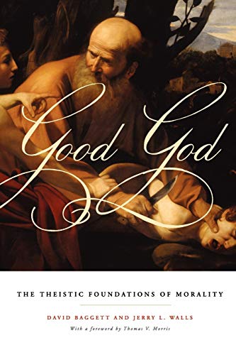 Stock image for Good God: The Theistic Foundations of Morality for sale by HPB-Red