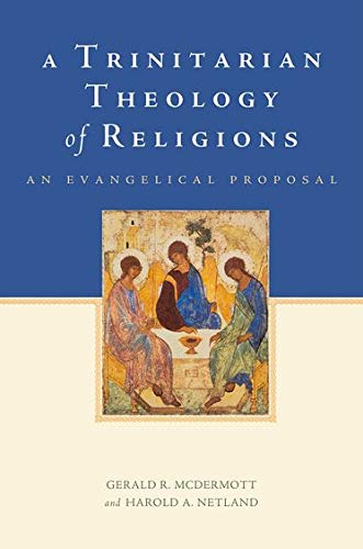 Imagen de archivo de A Trinitarian Theology of Religions: An Evangelical Proposal a la venta por Regent College Bookstore