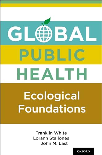 Beispielbild fr Global Public Health : Ecological Foundations zum Verkauf von Better World Books