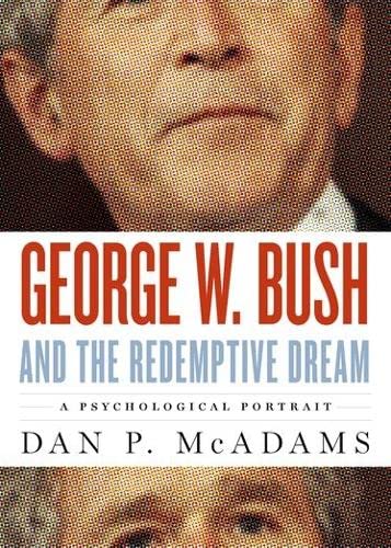 9780199752089: George W. Bush and the Redemptive Dream: A Psychological Profile (Inner Lives)