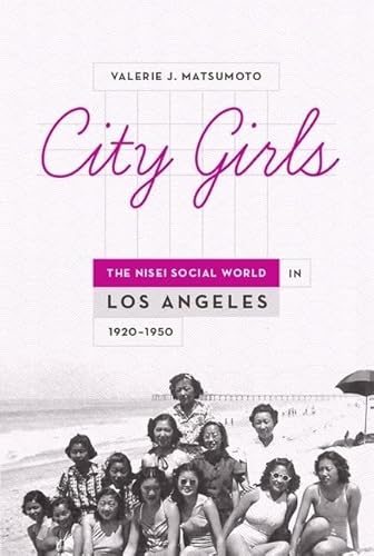 Stock image for City Girls: The Nisei Social World in Los Angeles, 1920-1950 for sale by GF Books, Inc.