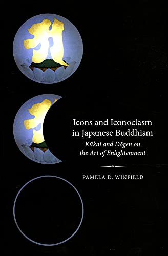 9780199753581: Icons and Iconoclasm in Japanese Buddhism: Kukai and Dogen on the Art of Enlightenment