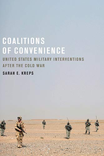 Beispielbild fr Coalitions of Convenience : United States Military Interventions after the Cold War zum Verkauf von Better World Books