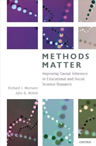 Beispielbild fr Methods Matter : Improving Causal Inference in Educational and Social Science Research zum Verkauf von Better World Books