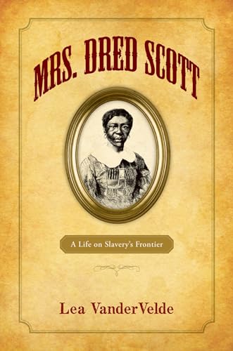 Stock image for Mrs. Dred Scott: A Life on Slavery's Frontier for sale by ThriftBooks-Atlanta