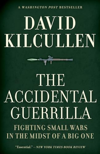 Stock image for The Accidental Guerrilla: Fighting Small Wars in the Midst of a Big One for sale by HPB-Emerald
