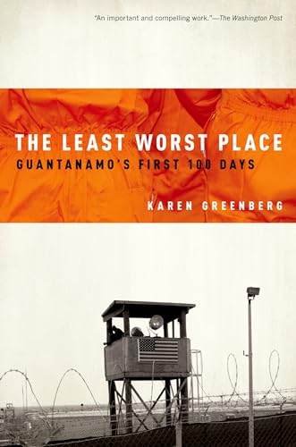 Beispielbild fr The Least Worst Place : Guantanamo's First 100 Days zum Verkauf von Better World Books
