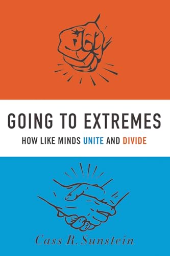 Beispielbild fr Going to Extremes: How Like Minds Unite and Divide zum Verkauf von WorldofBooks