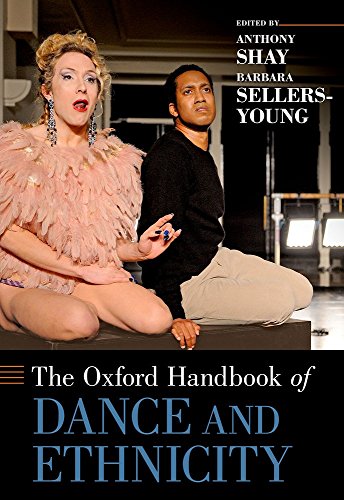 Stock image for The Oxford Handbook of Dance and Ethnicity (Oxford Handbooks) [Hardcover] Shay, Anthony and Sellers-Young, Barbara for sale by Particular Things
