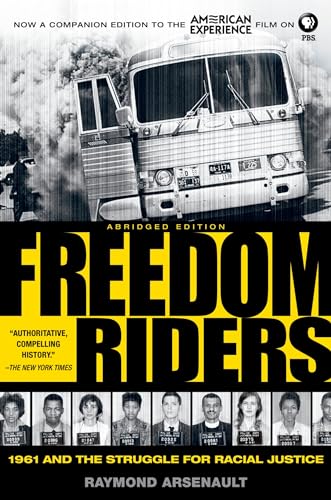 Freedom Riders: 1961 and the Struggle for Racial Justice (Pivotal Moments in American History) (9780199754311) by Arsenault, Raymond