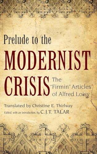 Stock image for Prelude to the Modernist Crisis: The Firmin Articles of Alfred Loisy (AAR Religions in Translation) for sale by Vivarium, LLC